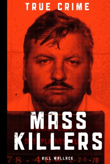 Mass Killers - Bill Wallace