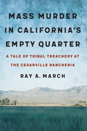 Mass Murder in California's Empty Quarter - Ray A. March