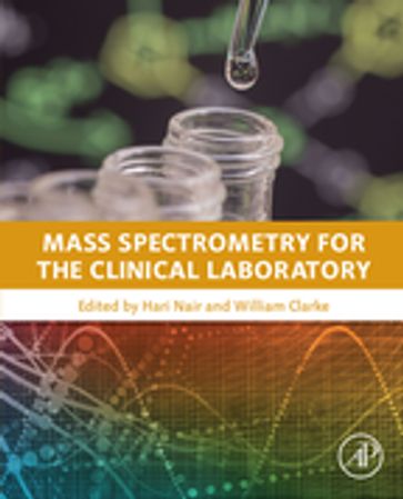 Mass Spectrometry for the Clinical Laboratory - Hari Nair