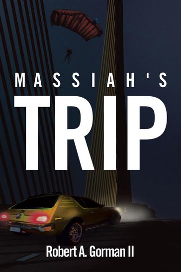 Massiah's Trip - Robert A. Gorman II