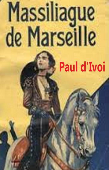Massiliague de Marseille - Paul dIvoi