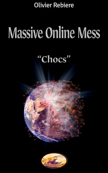 Massive Online Mess - Chocs - Olivier Rebiere