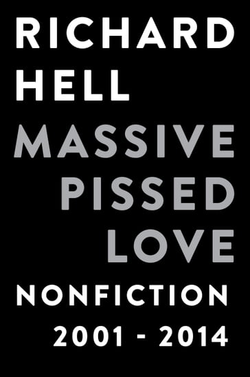 Massive Pissed Love - Richard Hell