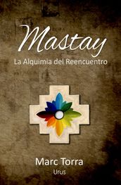Mastay, La Alquimia del Reencuentro