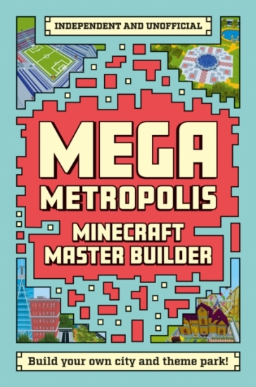 Master Builder - Minecraft Mega Metropolis (Independent & Unofficial) - Anne Rooney - Anne Rooney