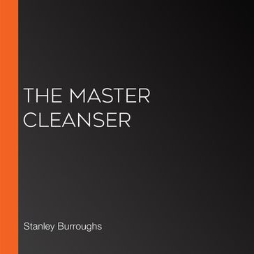 Master Cleanser, The - Stanley Burroughs