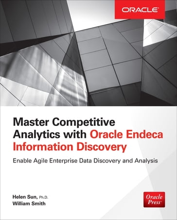 Master Competitive Analytics with Oracle Endeca Information Discovery - Helen Sun - William Smith