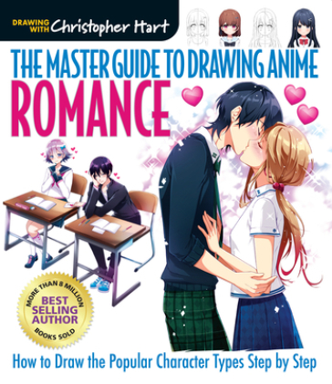 Master Guide to Drawing Anime, The: Romance - Christopher Hart