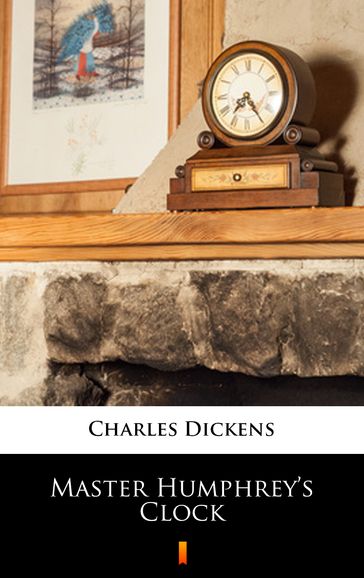 Master Humphrey's Clock - Charles Dickens