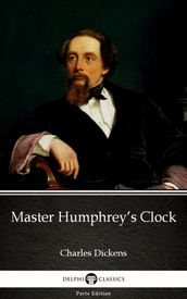 Master Humphrey s Clock by Charles Dickens (Illustrated)