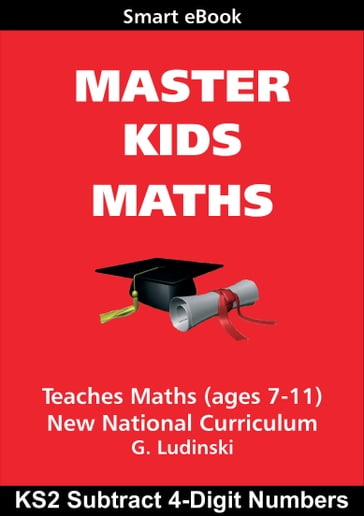 Master Kids Maths: KS2 Subtract 4-Digit Numbers - G Ludinski