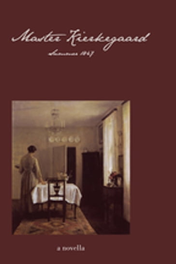 Master Kierkegaard: Summer 1847 - Ellen Brown