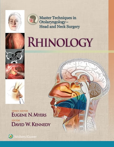 Master Techniques in Otolaryngology - Head and Neck Surgery: Rhinology - David Kennedy