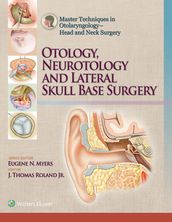 Master Techniques in Otolaryngology Head and Neck Surgery