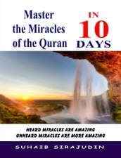 Master The Miracles of the Quran In 10 days