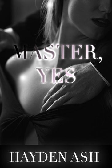 Master, Yes - Hayden Ash