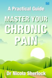 Master Your Chronic Pain: A Practical Guide