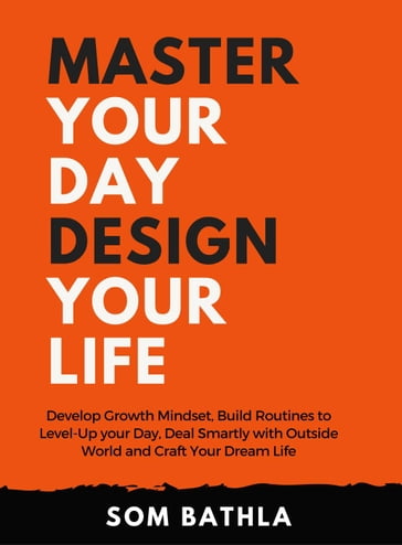 Master Your Day Design your Life - Som Bathla