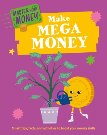 Master Your Money: Make Mega Money - Izzi Howell