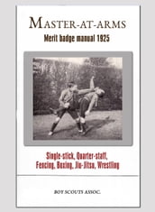 Master at Arms - Boy Scouts Merit Badge manual