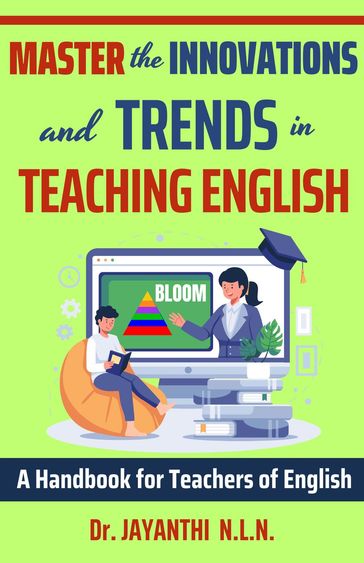 Master the Innovations and Trends in Teaching English - Dr. Jayanthi N.L.N.