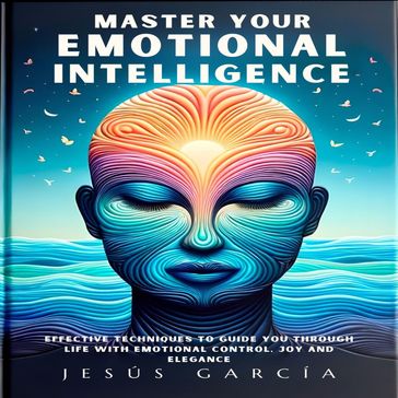 Master your Emotional Intelligence - Jesús García