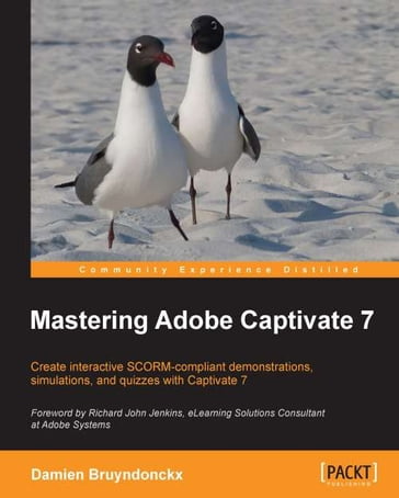 Mastering Adobe Captivate 7 - Damien Bruyndonckx