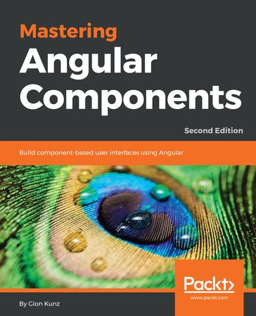 Mastering Angular Components - Gion Kunz