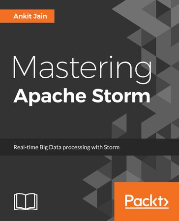 Mastering Apache Storm - Ankit Jain