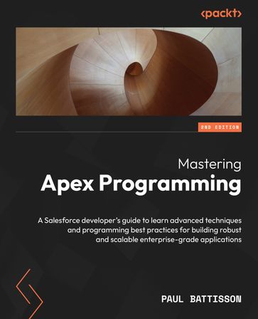 Mastering Apex Programming - Paul Battisson