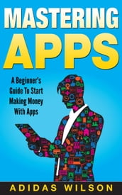 Mastering Apps: A Beginner