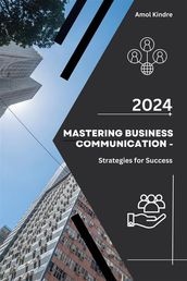 Mastering Business Communication -