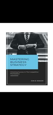 Mastering Business Strategy