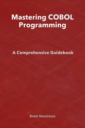 Mastering COBOL Programming: A Comprehensive Guidebook