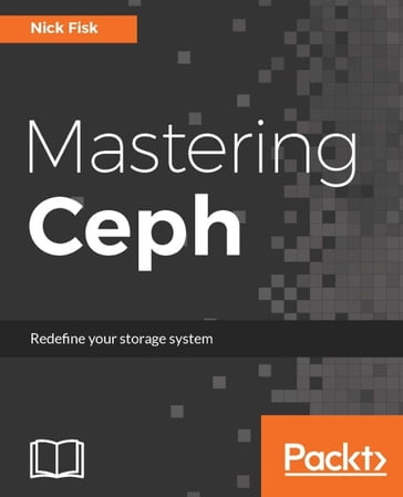 Mastering Ceph - Nick Fisk