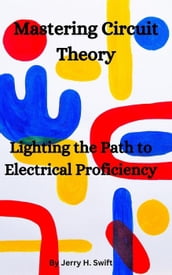 Mastering Circuit Theory