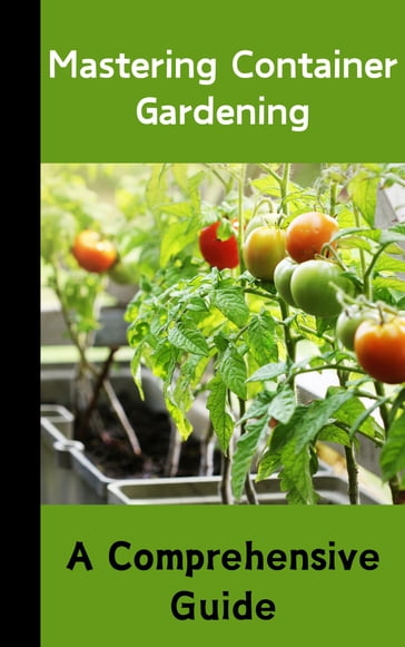 Mastering Container Gardening : A Comprehensive Guide - Ruchini Kaushalya