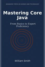 Mastering Core Java