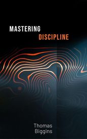 Mastering Discipline
