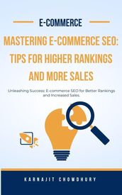 Mastering E-commerce SEO: Tips for Higher Rankings and More Sales