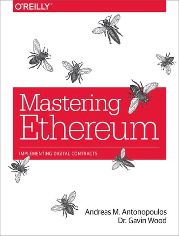 Mastering Ethereum - Andreas M. Antonopoulos - Gavin Wood Ph.D.