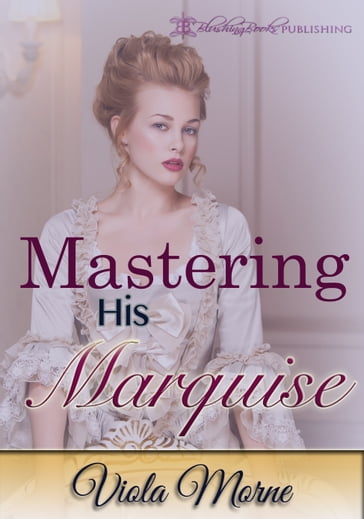 Mastering His Marquise - Viola Morne
