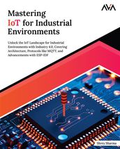 Mastering IoT For Industrial Environments