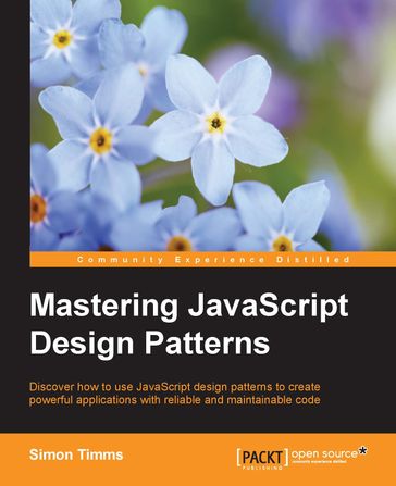 Mastering JavaScript Design Patterns - Simon Timms