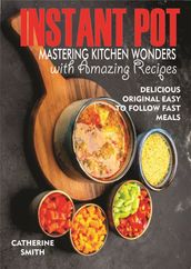 Mastering Kitchen Wonders with Amazing Recipes