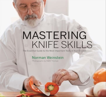 Mastering Knife Skills - Norman Weinstein - Mark Thomas