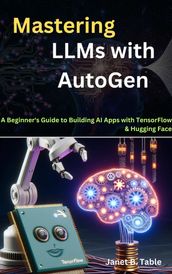 Mastering LLMs with AutoGen: