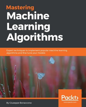 Mastering Machine Learning Algorithms - Giuseppe Bonaccorso