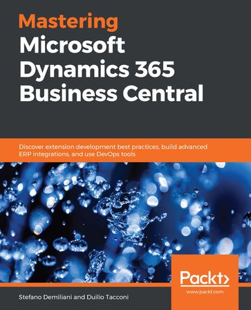 Mastering Microsoft Dynamics 365 Business Central - Stefano Demiliani - Duilio Tacconi