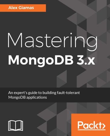 Mastering MongoDB 3.x - Alex Giamas